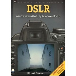 DSLR - Naute se pouvat digitln zrcadlovku